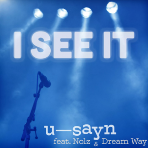 U-sayn feat. Nolz & Dream Way en découverte avec I see it sur LRdR
