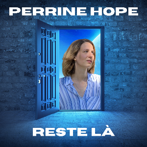 Reste là le nouveau titre de Perrine Hope sur LRdR