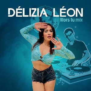 Délizia Léon en découverte sur LRdR  Alors tu mix