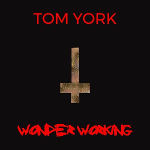Tom York nouveau titre sur LRdR Wonder Working