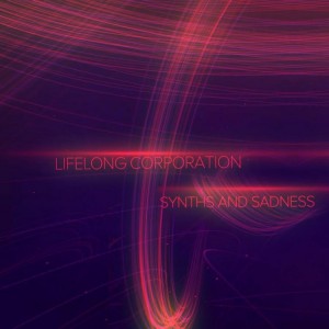 Lifelong Corporation en découverte sur LRdR avec  Synths And Sadness