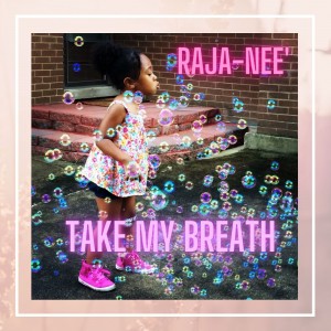 Raja-Nee' nouveau titre sur LRdR TAKE MY BREATH