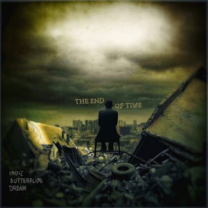 Indie Butterflies Dream  nouveau titre  The End Of Time