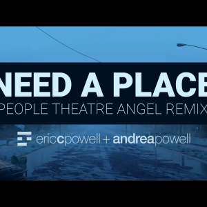Need A Place (People Theatre Night Remix) [feat. Andrea Powell]   Eric C. Powell, Andrea Powell sur LRdR