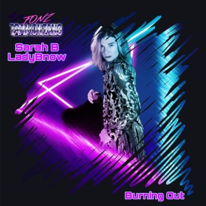 Fonz Tramontano / Sarah B LadyBnow sur LRdr avec le titre Burning Out