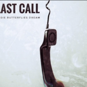Indie Butterflies Dream  nouveau titre Last Call  sur LRdR