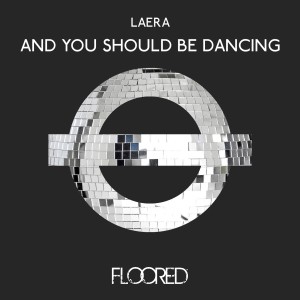 Laera nouveau titre sur LRdR And You Should Be Dancing