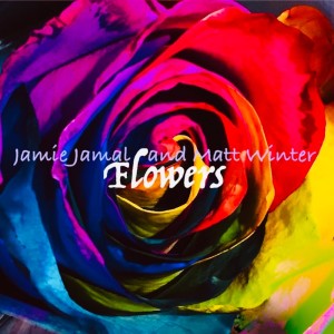 Jamie Jamal and Matt Winter nouveau titre sur LRdR c'est Flowers