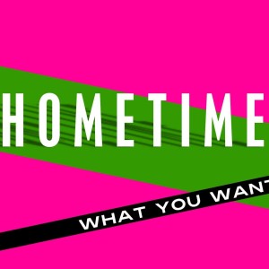 Hometime  sur LRdR What You Wanted (Vinny Vero Single Version)