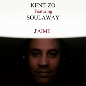 Kent-Zo featuring Soulaway en découverte avec le titre j'aime