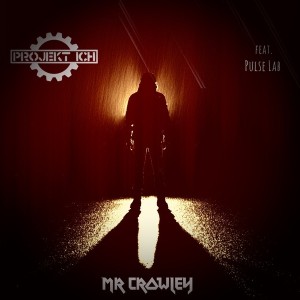 Mr Crowley feat. Pulse Lab nouveau titre des Projekt Ich  sur LRdR