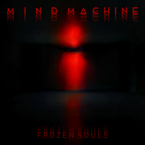 Frozen Souls nouveau titre de Mind Machine sur LRdR