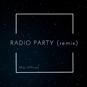 Max Officiel nouveau titre sur LRdR Radio Party (remix)