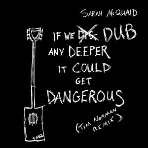 Sarah McQuaid en découverte sur LrDR  avec If We DUB Any Deeper It Could Get Dangerous