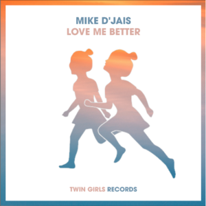 Love Me Better oui le nouveau Mike D' Jais sur LRdR