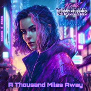 A Thousand Miles Away  le nouveau Fonz Tramontano & Neaon sur LRdR
