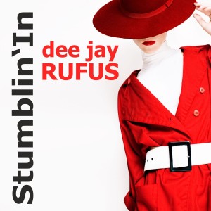 Dee jay RUFUS en découverte sur LRdR STUMBLIN'IN