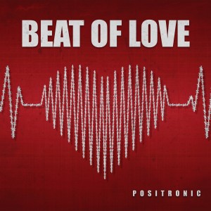Beat of Love le nouveau Positronic  sur LRdR