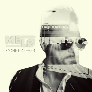 Gone Forever le nouveau MELØ sur LRdR