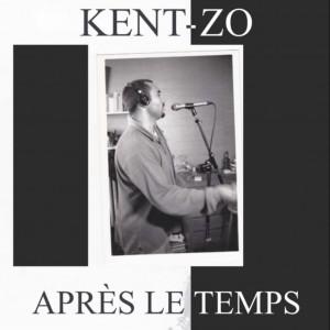 Après le temps (Arman Prod) nouveau titre sur LRdR de Kent-Zo