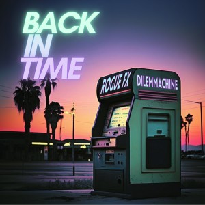 Dilemmachine and Rogue FX en découverte avec le titre Back In Time
