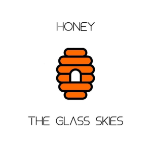 The Glass Skies en découverte avec le titre Honey