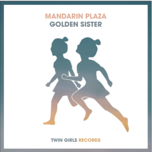 Golden Sister (Original Mix) le nouveau Mandarin Plaza sur LRdR