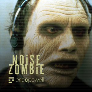 Noise Zombie (Halloween Edition) sur LRdR l'ami Eric C. Powell.