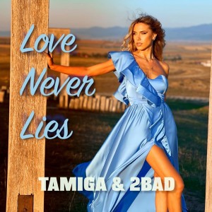 Tamiga & 2Bad  nouveau titre sur LRdR Love Never Lies