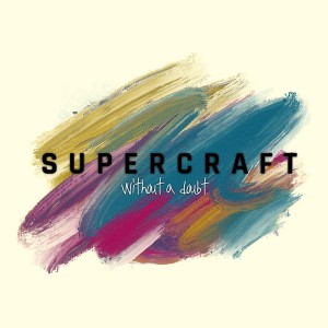 Supercraft en découverte sur LrdR avec le titre Without A Doubt