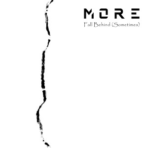 Fall Behind (Sometimes) le nouveau MORE sur LRdR