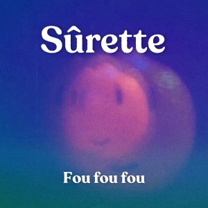 Sûrette en découverte sur LRdR avec Fou Fou Fou