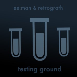 ee:man and retrograth sur LRdR avec Testing Ground