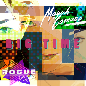 Rogue FX & Mayah Camara nouveau titre sur LRdR Big Time