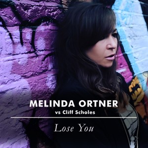 Melinda Ortner vs Cliff Scholes en découverte avec le titre Lose You