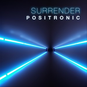 Surrender nouveau titre de Positronic sur LRdR