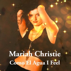 Como el agua I Feel le nouveau Mariah Christie sur LRdR
