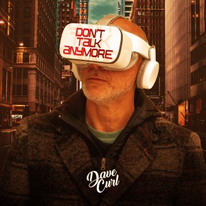 Dave Curl nouveau titre sur LRdR Dont Talk Anymore