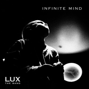 INFINITE MIND le nouveau LUX THE BAND sur LRdR