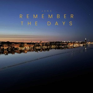 JXNS nouveau titre sur LRdR Remember the Days