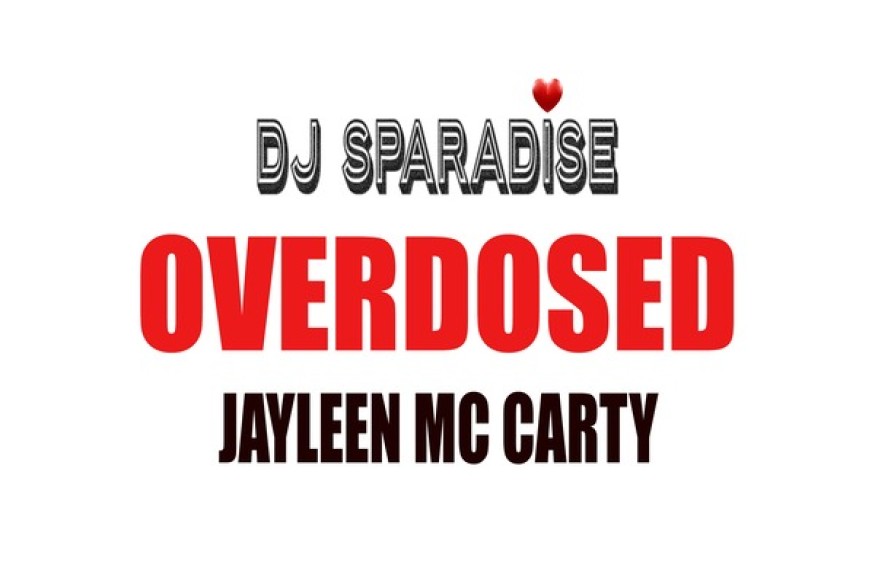 Dj Sparadise & Jayleen Mc Carty an découverte avec Overdosed