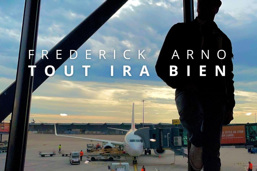 Tout Ira Bien le nouveau Frédérick Arno aur LRdR