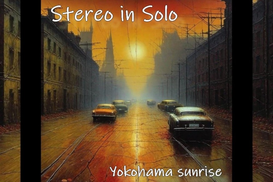 Stereo In Solo 2 nouveaux titres sur LRdR Computer Soul et en Clip YOKOHAMA SUNRISE