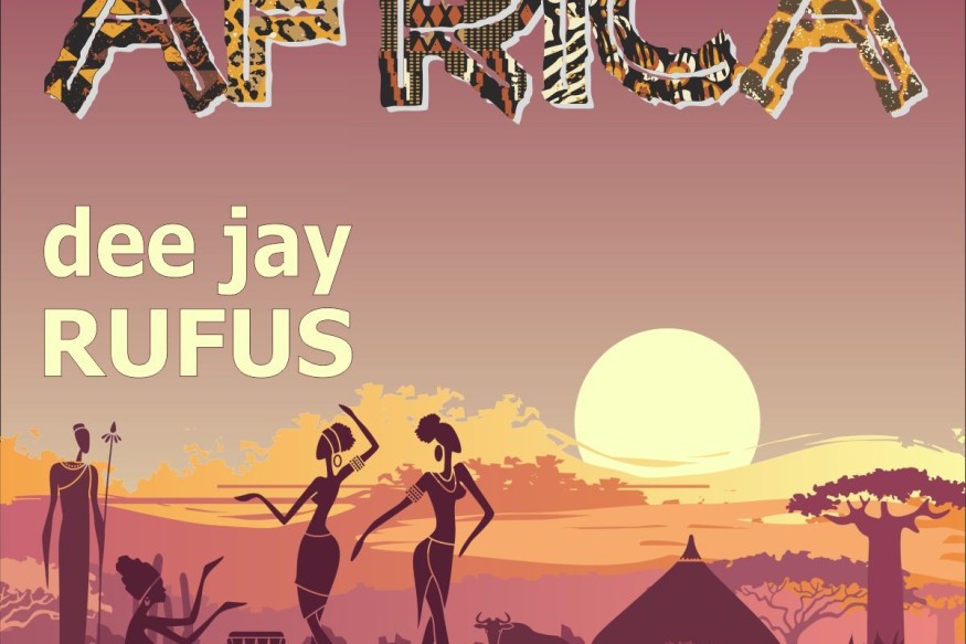Dee jay RUFUS feat. Marc Wilson nouveau titre sur LRdR oui  AFRICA - Le Homeland Mix-