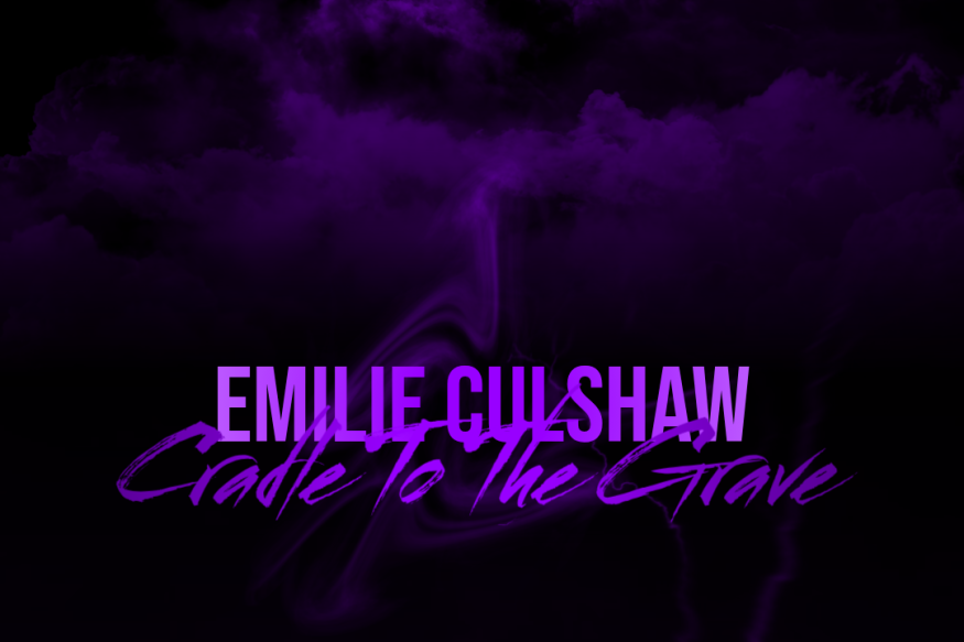 Cradle To TheGrave  le nouveau Emilie Culshaw