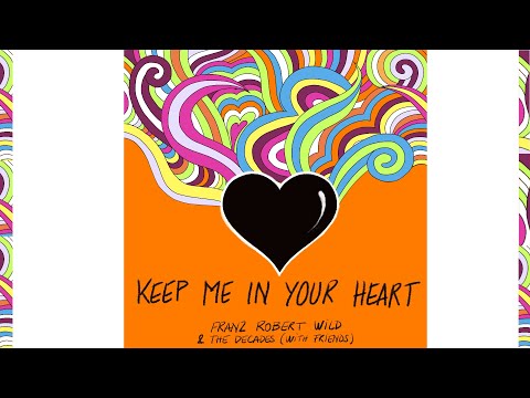 Franz Robert WILD & The Decades - Keep Me In Your heart